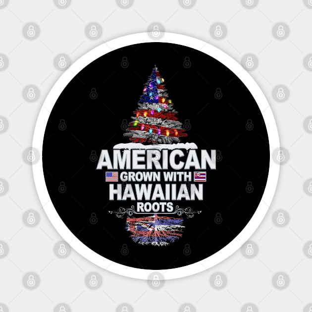 Christmas Tree  American Grown With Hawaiian Roots - Gift for Hawaiian From Hawaii Magnet by Country Flags